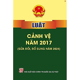 Sách Luật cảnh vệ năm 2017 (sửa đổi,bổ sung năm 2024)