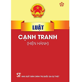 Sách - Luật Cạnh Tranh (Hiện Hành) - NXB Chính Trị Quốc Gia