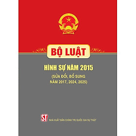 Bộ luật Hình sự năm 2015 ( Sửa đổi, bổ sung năm 2017, 2024, 2025)
