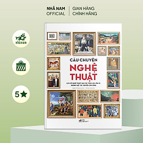 Sách - Câu chuyện nghệ thuật (The illustrated story of art) (Bìa cứng) (Nhã Nam Official)