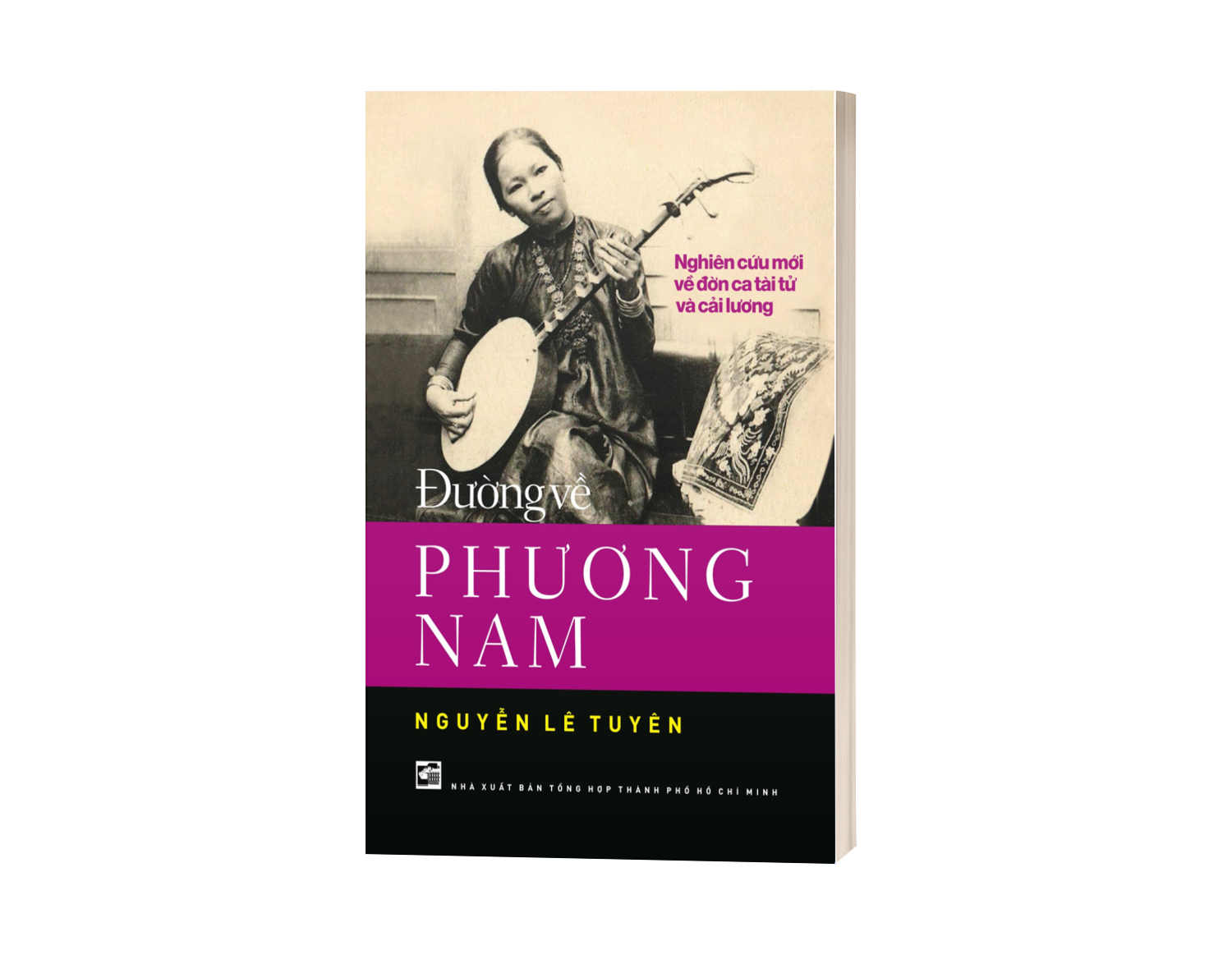 Đường Về Phương Nam - Nghiên Cứu Mới Về Đờn Ca Tài Tử Và Cải Lương