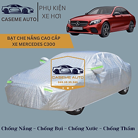 [MERCEDES C300] Bạt phủ xe ô tô tráng nhôm cao cấp dành cho xe MERCEDES C300 , 3 lớp chống nóng, chống thấm, chống bụi - Hàng Chính Hãng