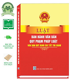 Sách Luật Ban Hành Văn Bản Quy Phạm Pháp Luật - Văn Bản Quy Định Chi Tiết Thi Hành