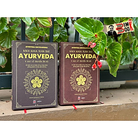 (Combo 2 cuốn tập 1+2) BÁCH KHOA TOÀN THƯ AYURVEDA - Y HỌC CỔ TRUYỀN ẤN – Swami Sadashiva Tirtha – Huỳnh Ngọc Trụ dịch – Á Châu Books - NXB Lao Động