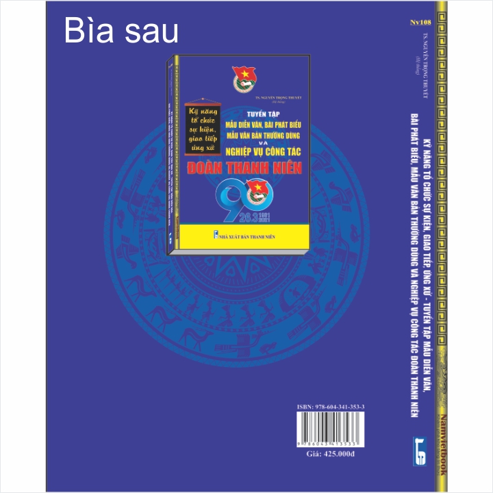 KỸ NĂNG TỔ CHỨC SỰ KIỆN, GIAO TIẾP, ỨNG XỬ - TUYỂN TẬP MẪU DIỄN VĂN, BÀI PHÁT BIỂU, MẪU VĂN BẢN THƯỜNG DÙNG VÀ NGHIỆP VỤ CÔNG TÁC ĐOÀN THANH NIÊN