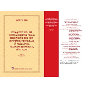 Sách - Kiên quyết kiên trì đấu tranh phòng chống tham nhũng tiêu cực góp phần xây dựng Đảng và Nhà nước ta ngày...