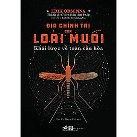 Sách Địa chính trị của loài muỗi - Nhã Nam - BẢN QUYỀN