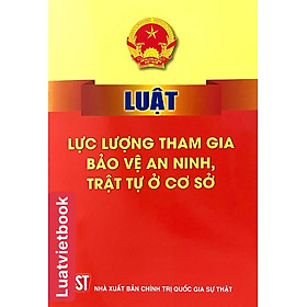 Luật Lực lượng tham gia bảo vệ an ninh, trật tự ở cơ sở