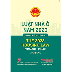 Luật nhà ở 2023 (song ngữ Việt Anh) The 2023 Housing Law (Vietnamese -English)