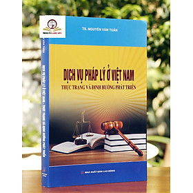Dịch Vụ Pháp Lý ở Việt Nam Thực Trạng Và Định Hướng Phát Triển