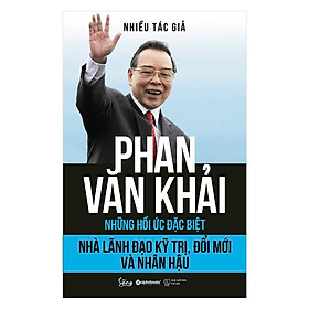 Phan Văn Khải: Những hồi ức đặc biệt - Bản Quyền