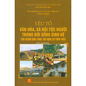 Yếu Tố Văn Hóa, Xã Hội Tộc Người Trong Đời Sống Sinh Kế Của Người Dân Vùng Tái Định Cư Thủy Điện (Sách chuyên khảo)
