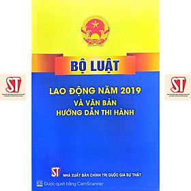 Sách - Bộ Luật Lao Động Năm 2019 Và Văn Bản Hướng Dẫn Thi Hành - NXB Chính Trị Quốc Gia