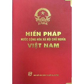 Hiến Pháp Nước Cộng Hoà Xã Hội Chủ Nghĩa Việt Nam - Độc quyền