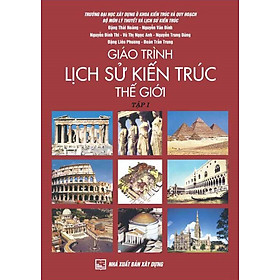 Sách - Giáo trình lịch sử kiến trúc thế giới tập 1 - NXB Xây dựng