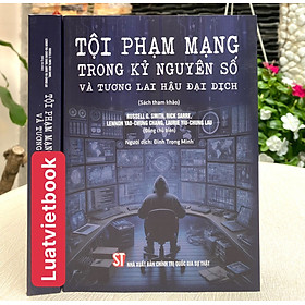Tội Phạm Mạng Trong Kỷ Nguyên Số và Tương Lai Hậu Đại Dịch