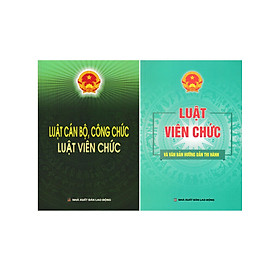 Combo Luật Cán Bộ, Công Chức - Luật Viên Chức + Luật Viên Chức Và Văn Bản Hướng Dẫn Thi Hành (DH) (Bộ 2 Cuốn) 