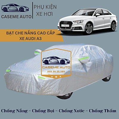 [AUDI A3] Bạt phủ xe ô tô tráng nhôm cao cấp dành cho xe AUDI A3 , 3 lớp chống nóng, chống thấm, chống bụi - Hàng Chính Hãng