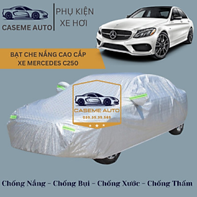 [MERCEDES C250] Bạt phủ xe ô tô tráng nhôm cao cấp dành cho xe MERCEDES C250 , 3 lớp chống nóng, chống thấm, chống bụi - Hàng Chính Hãng