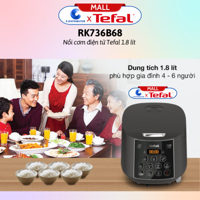 Nồi cơm điện tử Tefal 1.8 lít RK736B68 - Hàng Chính Hãng 