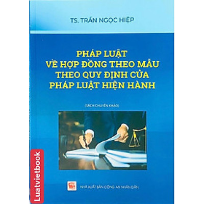 Pháp Luật Về Hợp Đồng Theo Mẫu Theo Quy Định Của Pháp Luật Hiện Hành