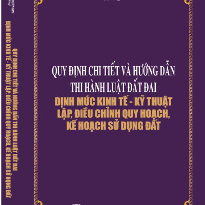 Quy định chi tiết và hướng dẫn thi hành Luật Đất đai – Định mức kinh tế - kỹ thuật lập, điều chỉnh quy hoạch, kế hoạch sử dụng đất