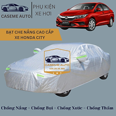 [HONDA CITY] Bạt phủ xe ô tô tráng nhôm cao cấp dành cho xe HONDA CITY, 3 lớp chống nóng, chống thấm, chống bụi - Hàng Chính Hãng