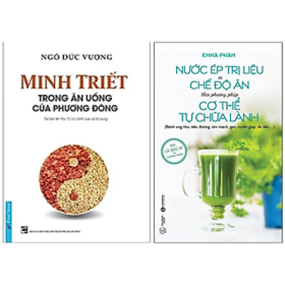 Combo 2Q: Minh Triết Trong Ăn Uống Của Phương Đông + Nước Ép Trị Liệu Và Chế Độ Ăn Theo Phương Pháp Cơ Thể Tự Chữa Lành