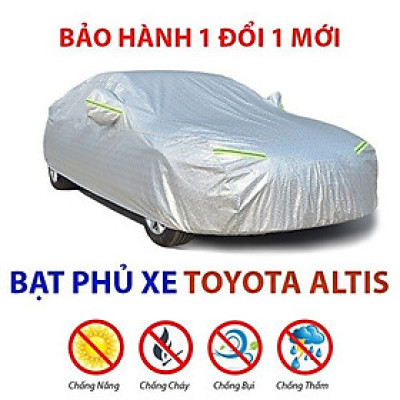 Bạt Phủ Xe Hơi TOYOTA ALTIS  Chất Liệu Vải Dù Siêu Bền Chịu Lực , Chống Mưa, Chống Nắng