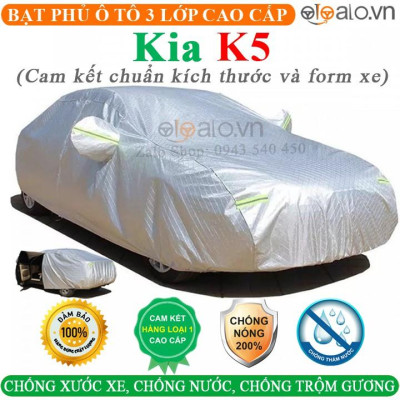 Bạt Phủ Ô Tô Kia K5 Cao Cấp 3 Lớp Chống Nắng Nóng Chống Nước Chống xước