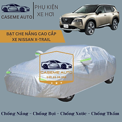[NISSAN X-TRAIL] Bạt phủ xe ô tô tráng nhôm cao cấp dành cho xe NISSAN X-TRAIL, 3 lớp chống nóng, chống thấm, chống bụi - Hàng Chính Hãng