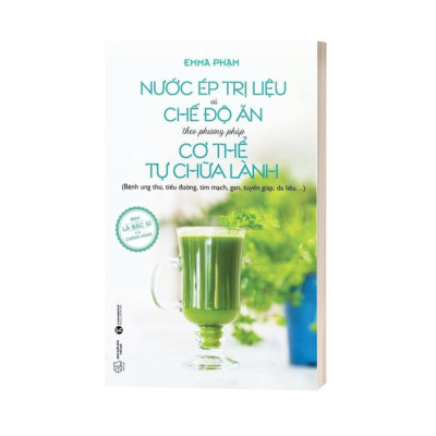 Nước Ép Trị Liệu Và Chế Độ Ăn Theo Phương Pháp Cơ Thể Tự Chữa Lành