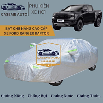 [FORD RANGER RAPTOR] Bạt phủ xe ô tô tráng nhôm cao cấp dành cho xe FORD RANGER RAPTOR, 3 lớp chống nóng, chống thấm, chống bụi - Hàng Chính Hãng