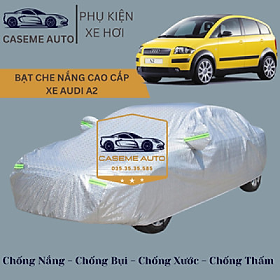 [AUDI A2] Bạt phủ xe ô tô tráng nhôm cao cấp dành cho xe AUDI A2 , 3 lớp chống nóng, chống thấm, chống bụi - Hàng Chính Hãng