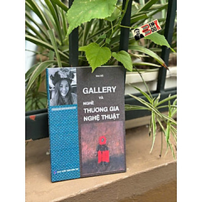 GALLERY VÀ NGHỀ THƯƠNG GIA NGHỆ THUẬT – Mai Đỗ – Hanoibooks – NXB Dân Trí