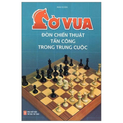 Bộ Cẩm Nang Luyện Tập Đánh Cờ Vua Từ Khai Cuộc Đến Tàn Cuộc: Thực Chiến Đỉnh Cao (Bộ 5 Cuốn)