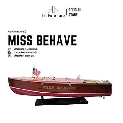 Mô hình cano MISS BEHAVE cao cấp, mô hình gỗ tự nhiên, làm quà tặng sang trọng 1st FURNITURE