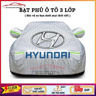 Bạt Phủ Xe Ô Tô HYUNDAI I10, I20, I30, Accent, Santafe, Tucson, Kona, Getz, Avante, Elantra, Sonata