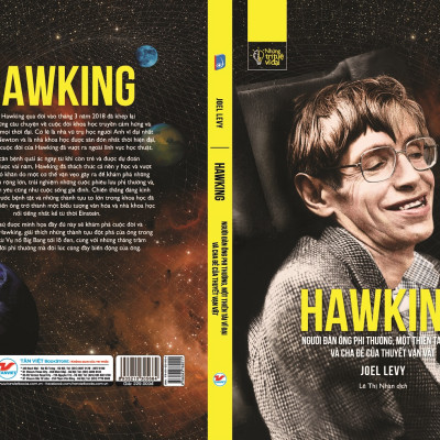 Những Trí Tuệ Vĩ Đại - HAWKING - Người Đàn Ông Phi Thường, Một Thiên Tài Vĩ Đại Và Cha Đẻ Của Thuyết Vạn Vật