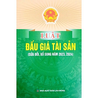 Luật Đấu Giá Tài Sản (Sửa Đổi, Bổ Sung Năm 2023, 2024) (DH)