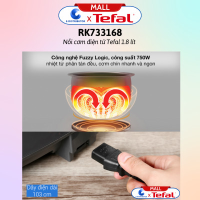 Nồi cơm điện tử Tefal 1.8 lít RK733168 / Nồi cơm điện tử Tefal 1.8 lít RK736B68  - Hàng chính hãng