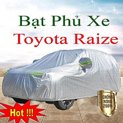 Bạt Phủ Xe Ô Tô Toyota Raize - Bạt Phủ Ô Tô 5 Chỗ 3 Lớp Cao Cấp Chống Mưa, Chống Nắng, Chống Cháy