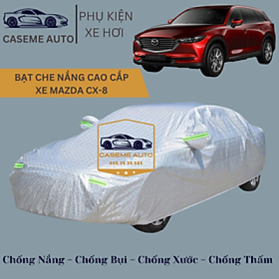 [MAZDA CX-8] Bạt phủ xe ô tô tráng nhôm cao cấp dành cho xe MAZDA CX-8, 3 lớp chống nóng, chống thấm, chống bụi - Hàng Chính Hãng