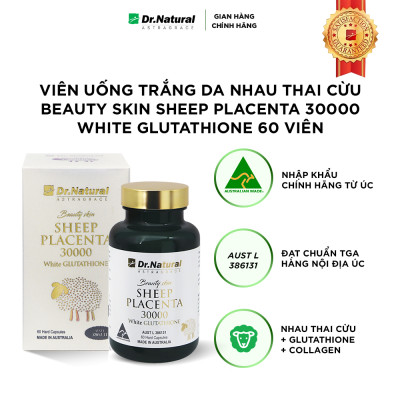 Viên Uống Trắng Da Nhau Thai Cừu Dr Natural Beauty Skin Sheep Placenta 30000 White Glutathione 60 Viên - Hàng Chính Hãng