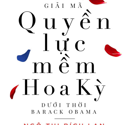 Giải Mã Quyền Lực Mềm Hoa Kỳ Dưới Thời Barack Obama