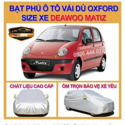 [DEAWOO MATIZ- LOẠI VẢI DÙ] Bạt trùm xe ô tô 4 chỗ DEAWOO MATIZ vải dù oxford cao cấp , áo bạt phủ trùm che kín 