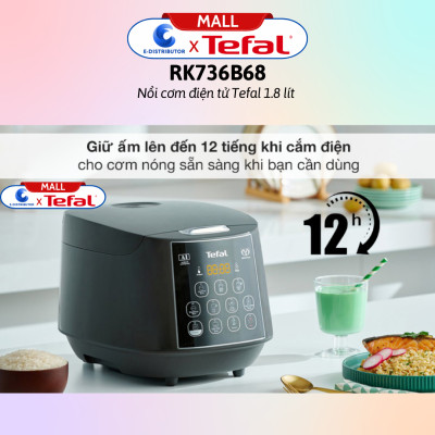 Nồi cơm điện tử Tefal 1.8 lít RK736B68 - Hàng Chính Hãng 