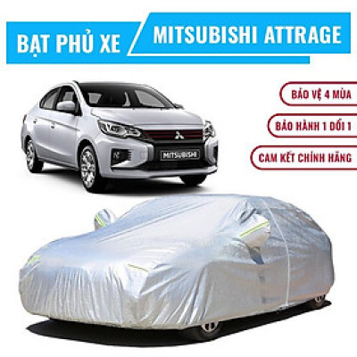 Bạt phủ xe ô tô 5 chỗ Mitsubishi Attrage 3 lớp chống nóng, chống thấm, chống bụi. Bạt phủ xe Attrage, Bạt trùm xe hơi