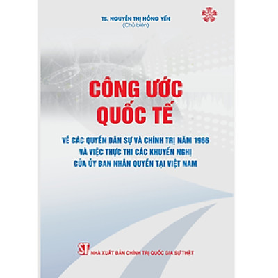 Công ước quốc tế về các quyền dân sự và chính trị năm 1966 và việc thực thi các khuyến nghị của ủy ban nhân quyền tại Việt Nam 