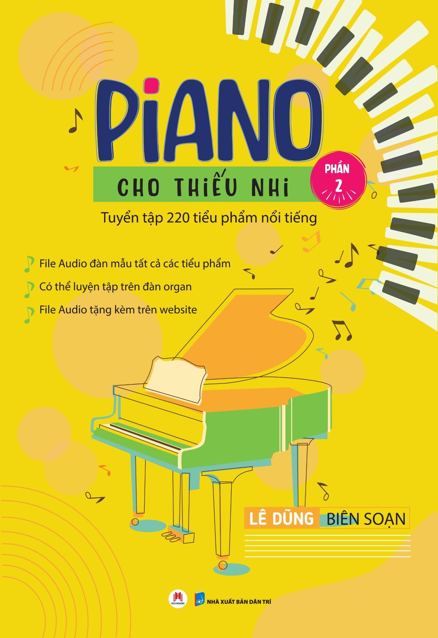 Sách- Piano Cho Thiếu Nhi - Tuyển Tập 220 Tiểu Phẩm Nổi Tiếng - Phần 2 của Lê Dũng (Kèm File Audio) (Tái Bản 2023)-2HBooks